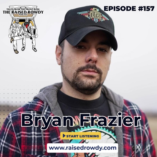 Episode 157- Bryan Frazier (& Butt Rock Night)